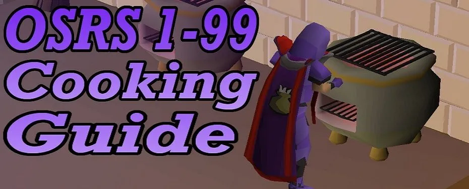 OSRS 199 Cooking Guide  Best OSRS Guides