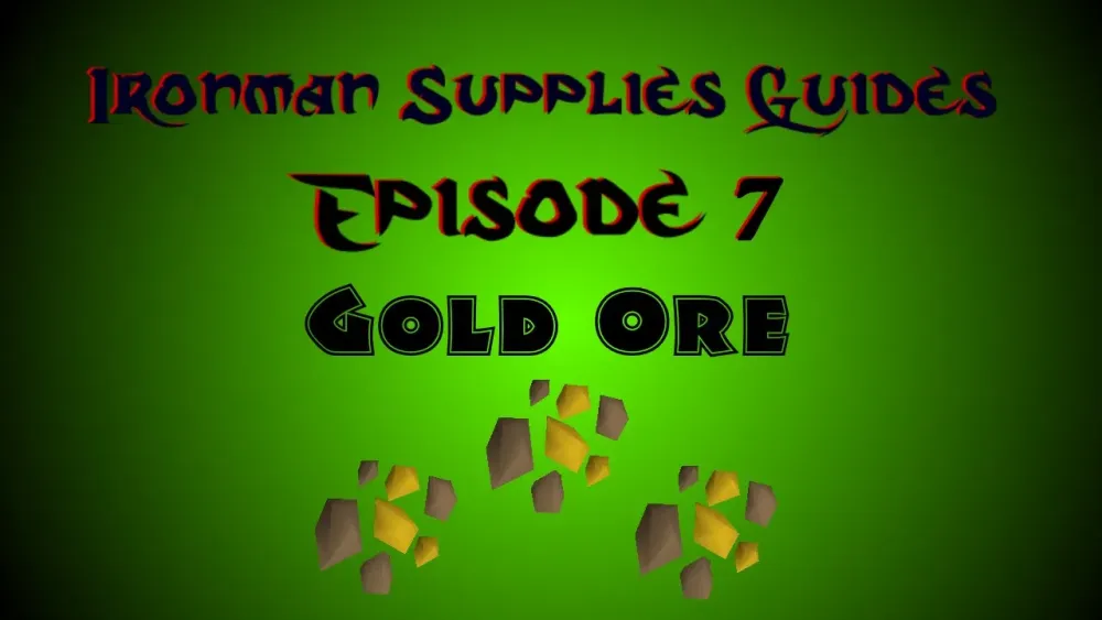 OSRS Ironman Supplies Guide Ep 7  Gold Ore Best Method  Also best 