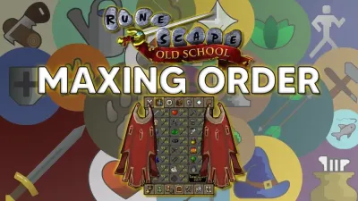 Ultimate OSRS Guide to Maxing Your Character