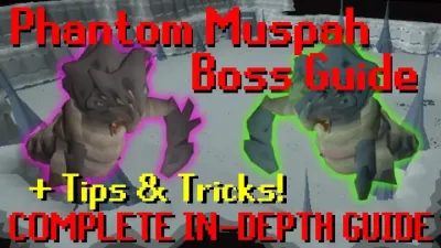 Ultimate OSRS Phantom Muspah Guide: Tips and Strategies for Success
