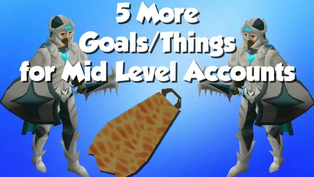 5 MORE GOALS FOR MID LEVEL ACCOUNTS IN OSRS  YouTube