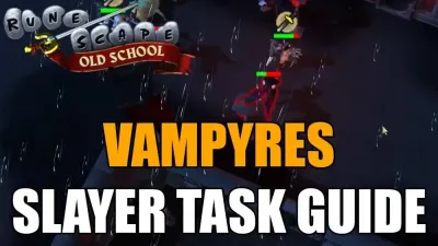Ultimate Guide to Completing the OSRS Vampire Slayer Task
