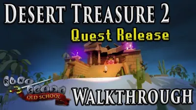 Ultimate Quick Guide to the Desert Treasure Quest in OSRS