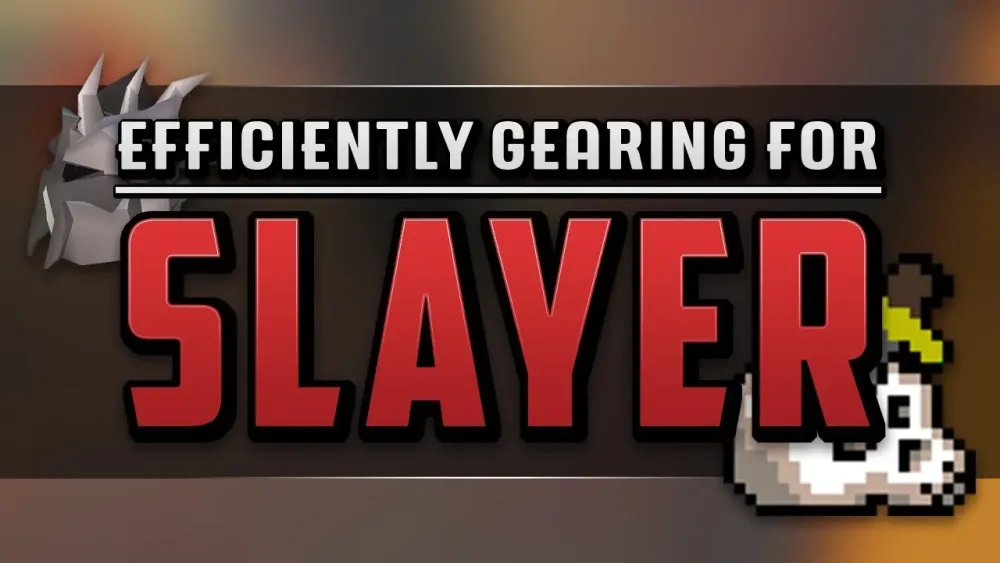 Guidelines for Efficiently Gearing for Slayer  From Cheap Gear to Best 