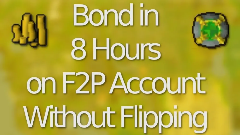OSRS How to Get a Bond in 8 hrs on F2P  335khr no requirements 