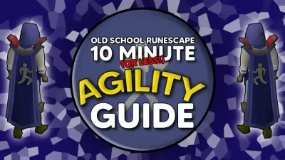 Ultimate Guide on How to Train Agility in OSRS