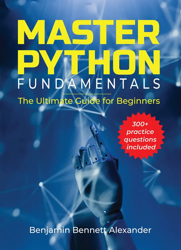 Master Python Fundamentals The Ultimate Guide for Beginners The Best 