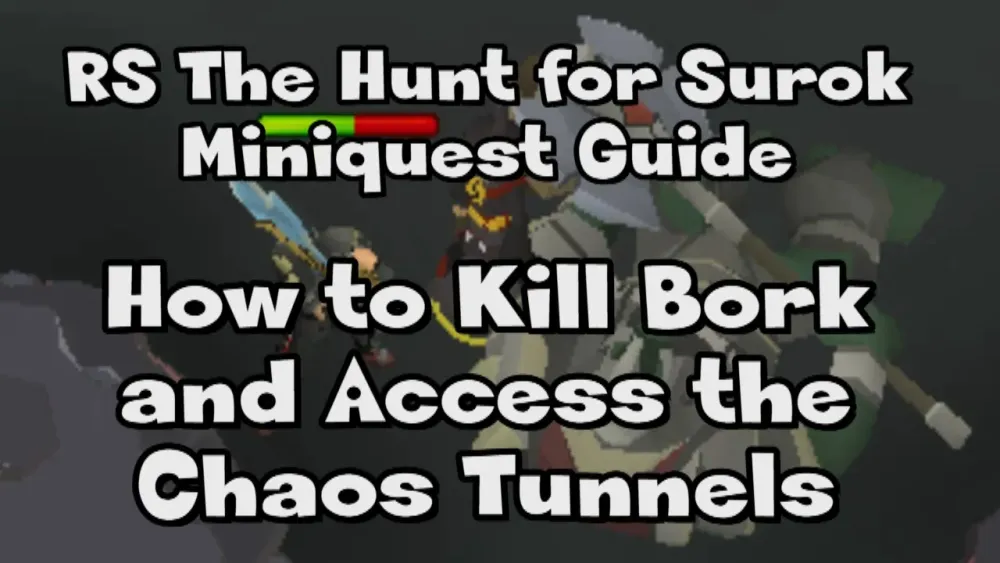 RS l How to Kill Bork and Access the Chaos Tunnel l The Hunt for Surok 