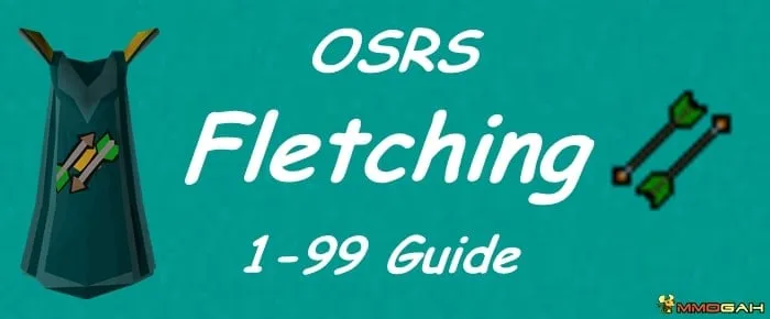 OSRS Fletching Guide 1-99: Fastest and Most Profitable Methods