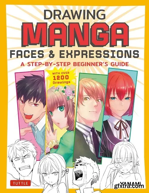 Drawing Manga Faces  Expressions A Stepbystep Beginners Guide 