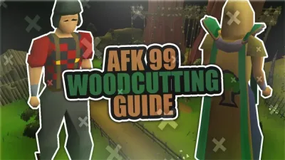 99 Woodcutting Guide OSRS Fastest Methods and Tips