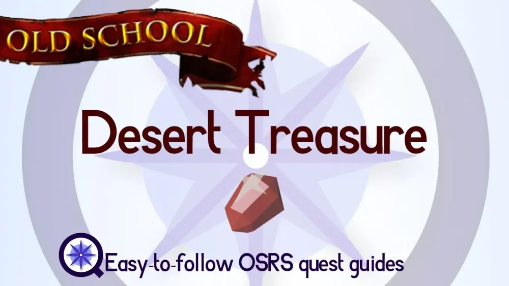Desert Treasure OSRS Quick Guide