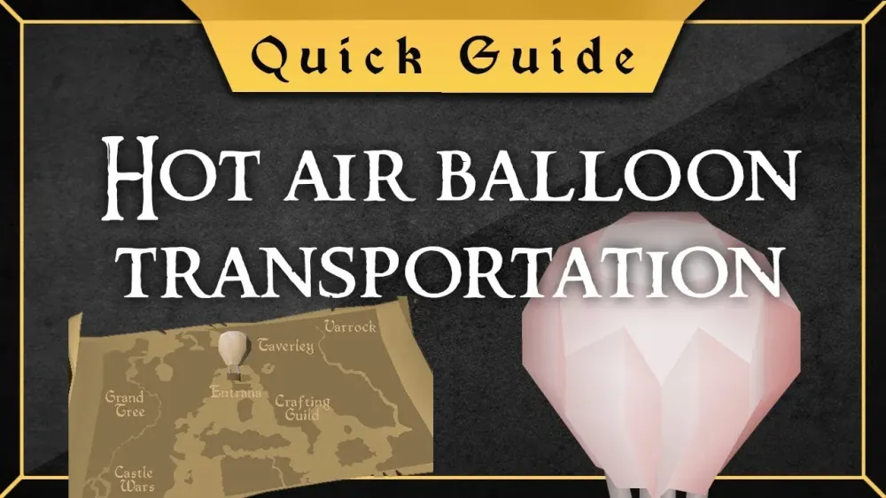 Hot Air Balloon OSRS Guide for Seamless Travel