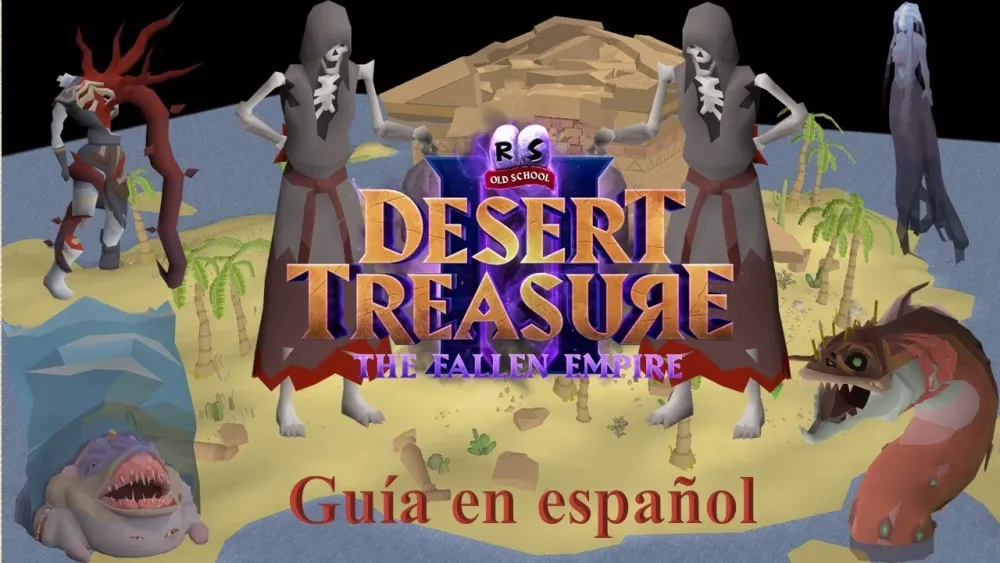 OSRS Desert Treasure II The Fallen Empire Guide and Insights