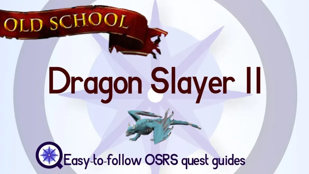 Dragon Slayer 2 OSRS Ultimate Quest Guide and Tips for Success