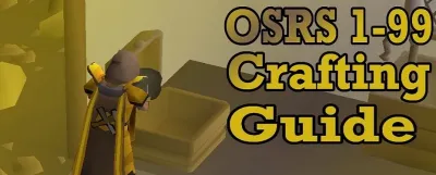 OSRS Crafting Guide Level 1 to 99 Fastest Methods