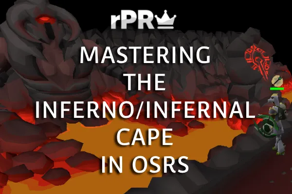 OSRS Inferno Cape Requirements Ultimate Guide
