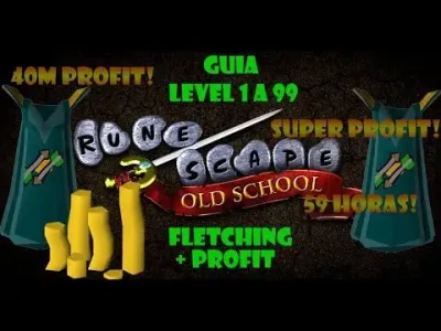 OSRS Fletching Guide Level 1 to 99 Fastest and Profitable Methods