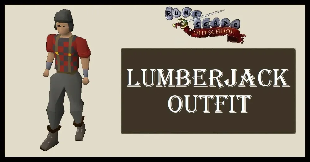 How to Get the Lumberjack Outfit in Old School RuneScape