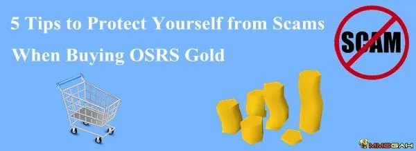 5 Tips to Protect Yourself from Scams When Buying OSRS Gold