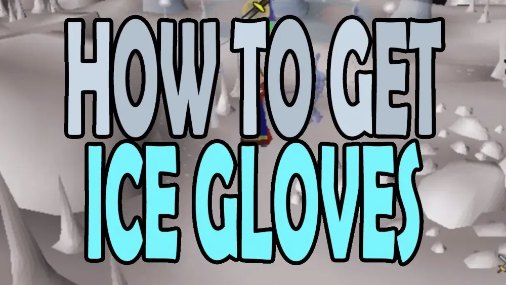 OSRS How to Get Ice Gloves Ultimate Guide