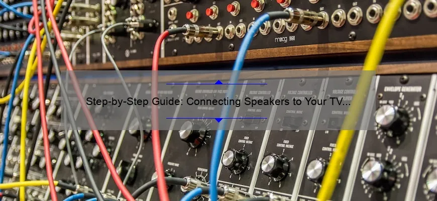 StepbyStep Guide Connecting Speakers to Your TV for an Enhanced 