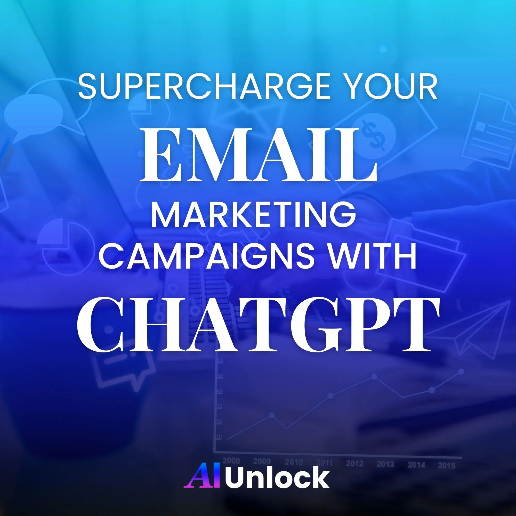 Email Marketing Campaigns with ChatGPT  AI Unlock