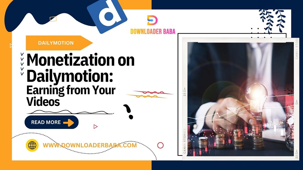 Monetization on Dailymotion Earning from Your Videos  Downloader Baba