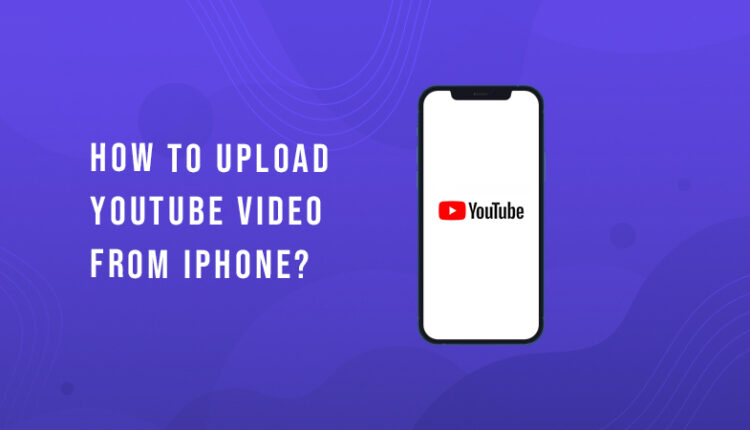 How to Upload a video to YouTube from iPhone faster