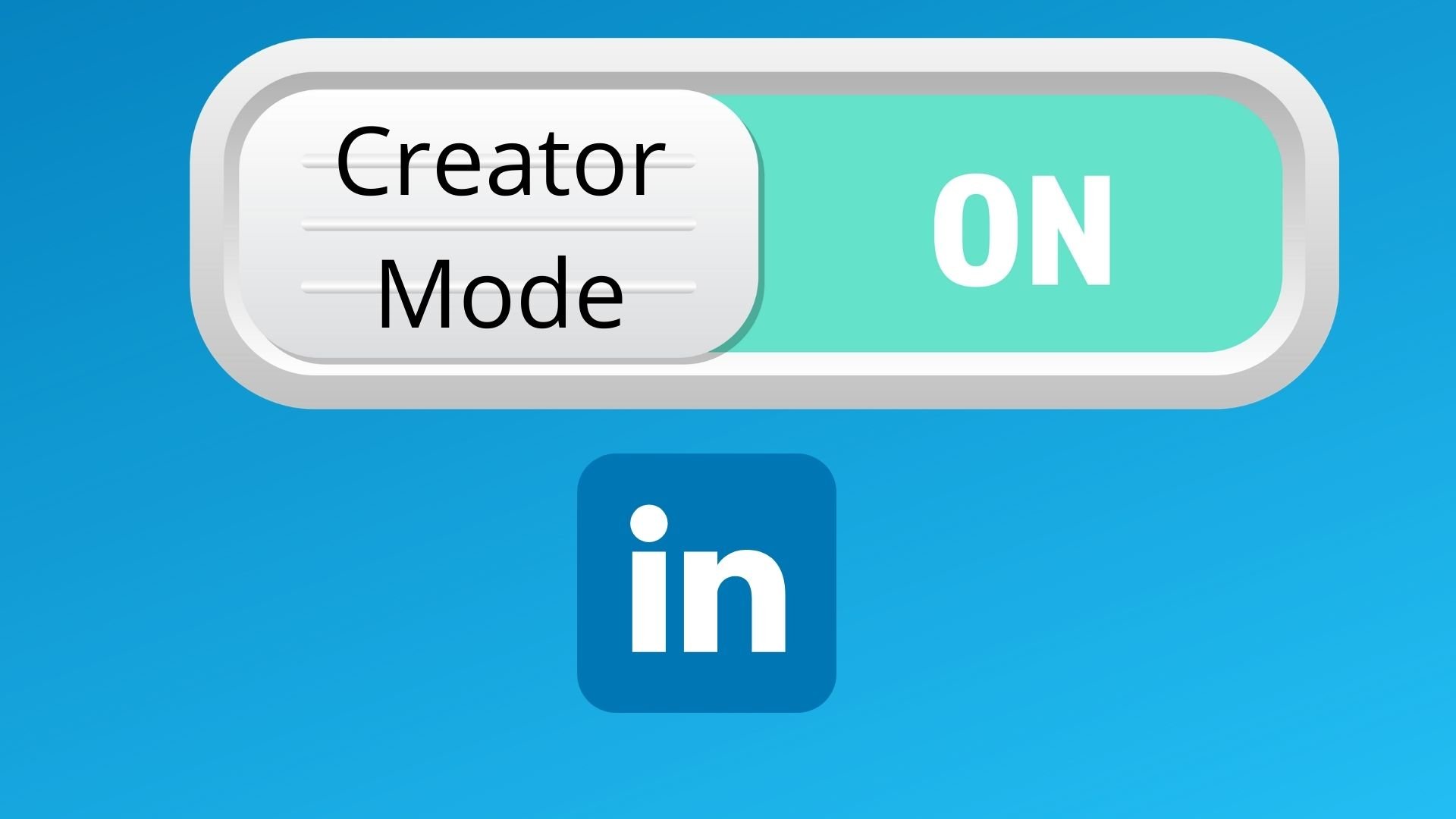 How to Activate LinkedIn Creator Mode Effectively