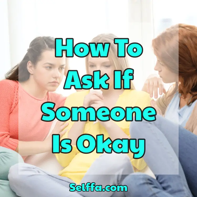 How To Ask If Someone Is Okay  SELFFA