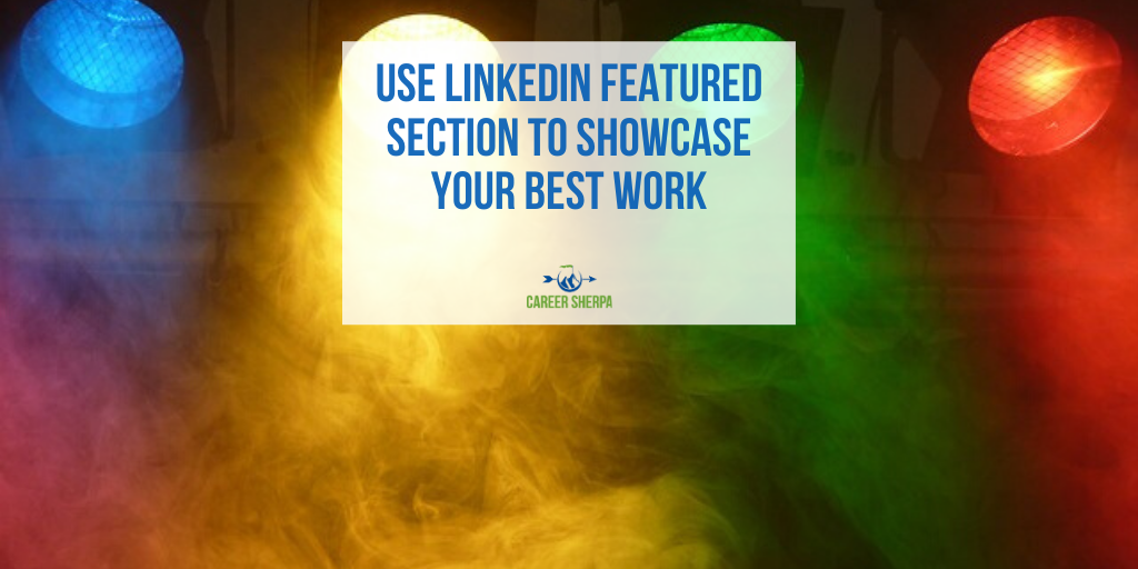 Use LinkedIn Featured Section To Showcase Your Best Work  Career Sherpa