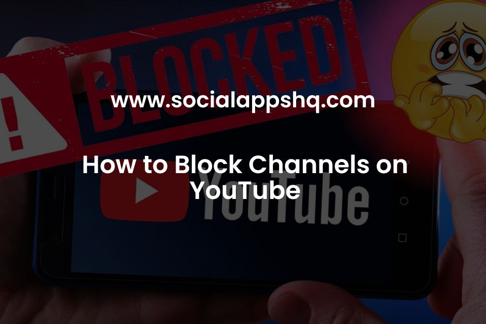 How to Block Channels on YouTube  SocialAppsHQ