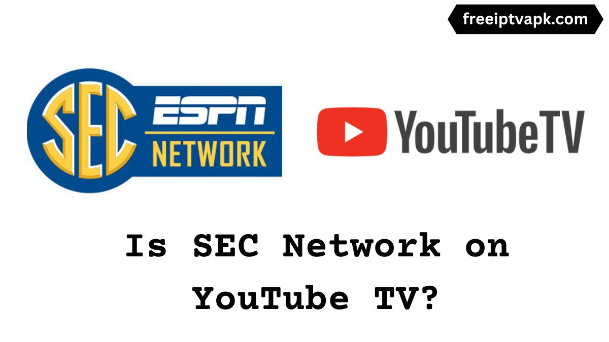 Can YouTube TV Access the SEC Network for College Sports?