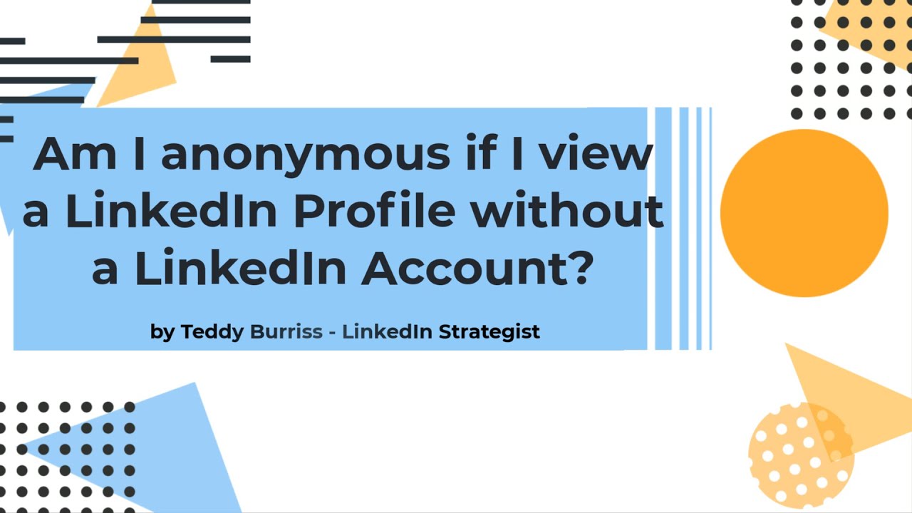 Can I view a LinkedIn Profile without a LinkedIn Account  not be 