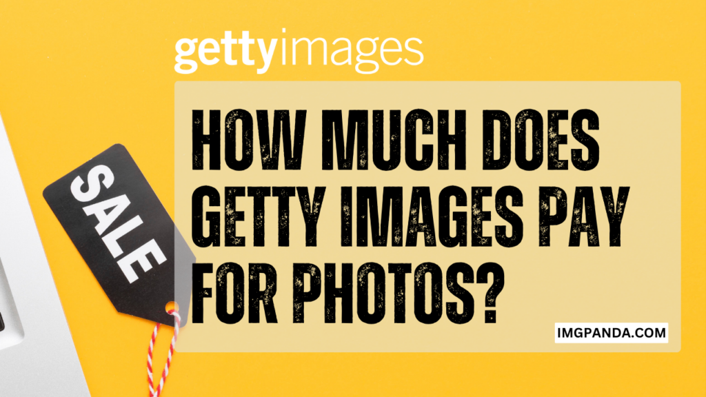 How Much Does Getty Images Pay for Photos Insight into Compensation 