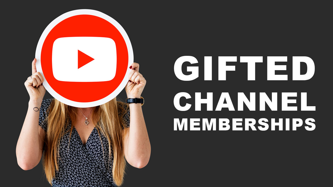 YouTube Introduces Gifted Memberships As New Way To Make Money