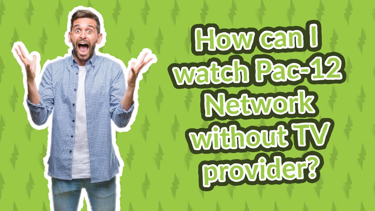 How can I watch Pac12 Network without TV provider  YouTube