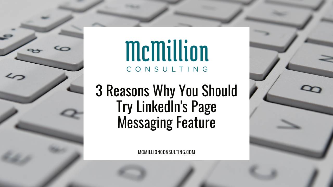 3 Reasons Why You Should Try LinkedIns Page Messaging Feature