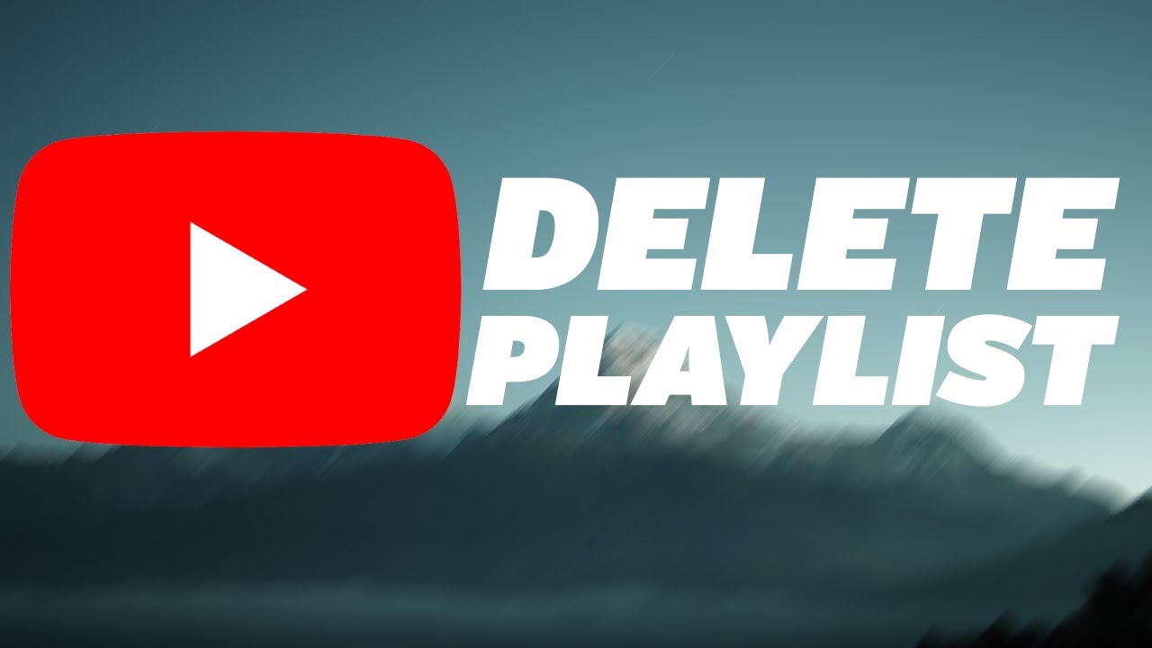 Complete Guide to Deleting a YouTube Playlist