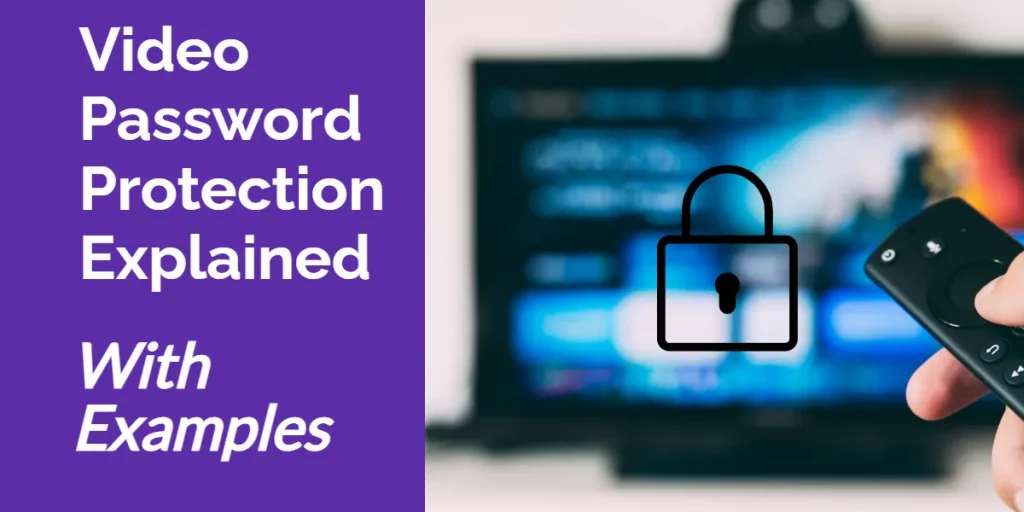 Password Protect Video Explained With Examples