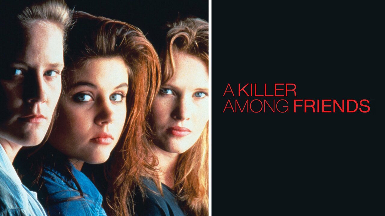 A Killer Among Friends  Lifetime Movie  Where To Watch