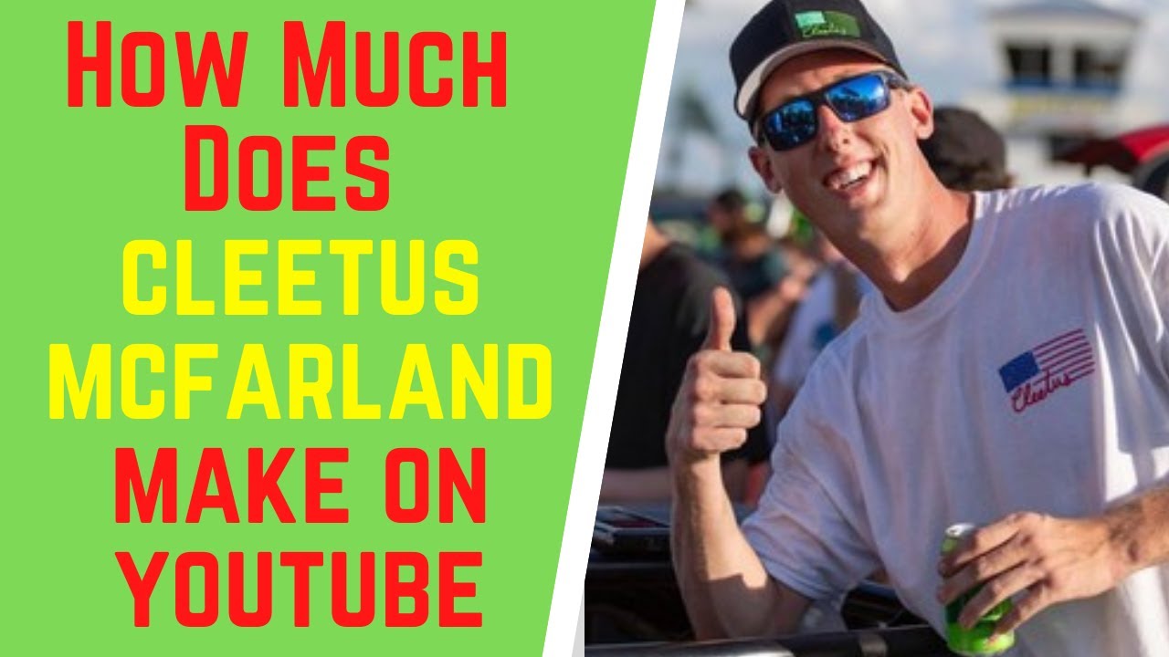 How Much Cleetus McFarland Earns from YouTube