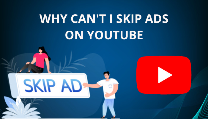 Why You Canât Skip Ads on YouTube Anymore and What to Do