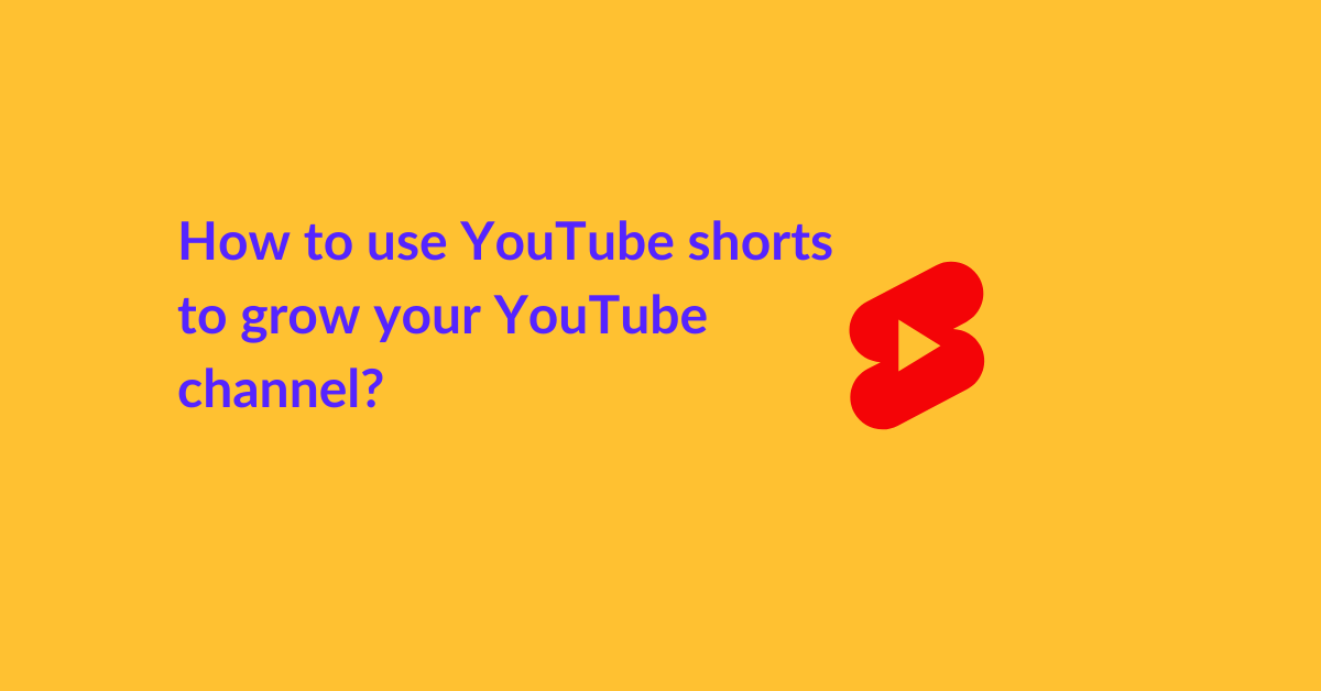 How to use YouTube shorts to grow your YouTube channel