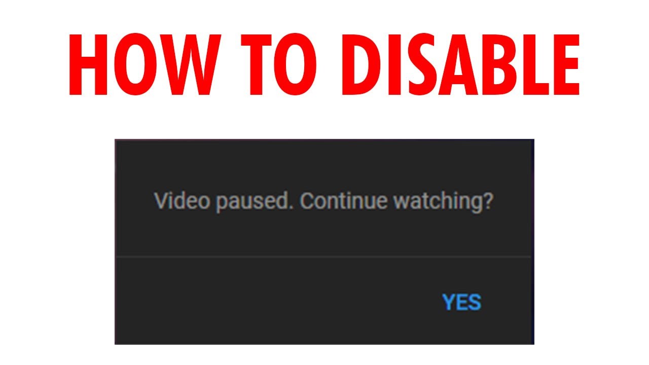 FIX Youtube Video Pause Continue Watching How do I stop YouTube from 