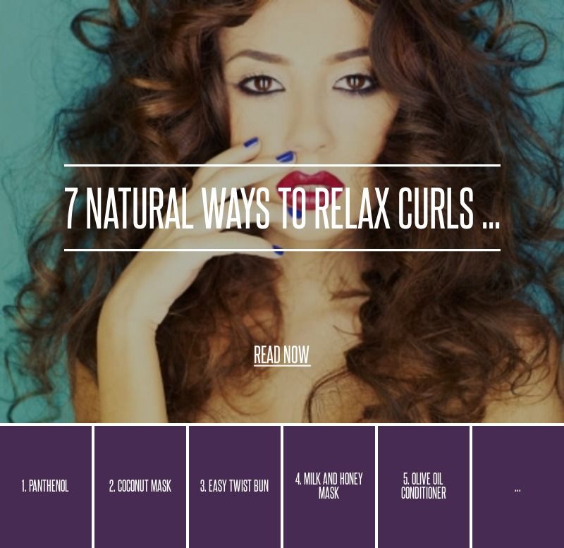 9 Natural Ways to Relax Curls   Curls Ways to relax Curly hair tips