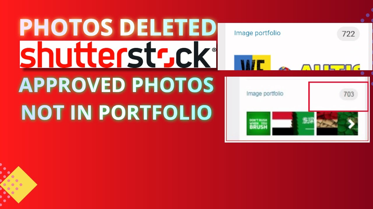 Shutterstock portfolio photos deleted  Approved photos not showing in 