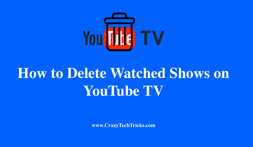 How to Delete Watched Shows on YouTube TV on PC Laptops or Android 