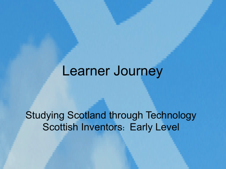 Learner Journey Studying Scotland through Technology  Early Level 